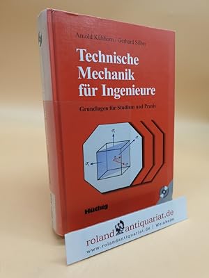 Technische Mechanik für Ingenieure : Grundlagen für Studium und Praxis Arnold Kühhorn ; Gerhard S...