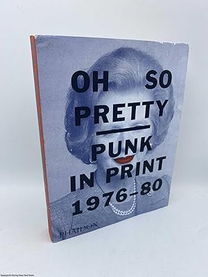 Bild des Verkufers fr Oh So Pretty Punk in Print 1976-1980 zum Verkauf von 84 Charing Cross Road Books, IOBA