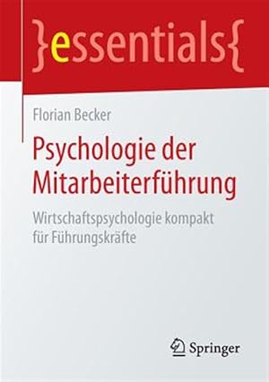 Immagine del venditore per Psychologie Der Mitarbeiterfhrung : Wirtschaftspsychologie Kompakt Fr Fhrungskrfte -Language: german venduto da GreatBookPrices