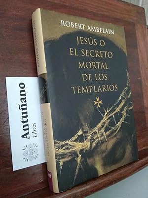 Seller image for Jess o el secreto mortal de los templarios for sale by Libros Antuano