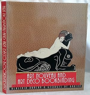 Bild des Verkufers fr Art Nouveau and Art Deco Bookbinding: French Masterpieces 1880-1940. zum Verkauf von Addyman Books