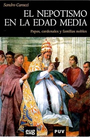 Image du vendeur pour El nepotismo en la Edad Media. Papas, cardenales y familias nobles . mis en vente par Librera Astarloa