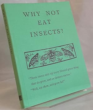 Imagen del vendedor de Why Not Eat Insects? With an Introduction by Laurence Mound. a la venta por Addyman Books