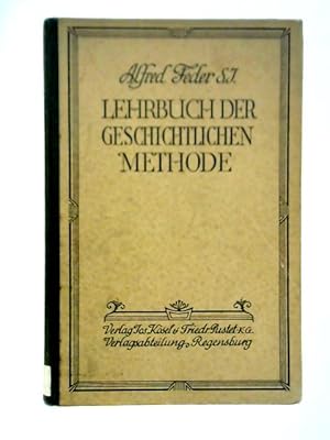 Seller image for Lehrbuch der Geschichtlichen Methode for sale by World of Rare Books