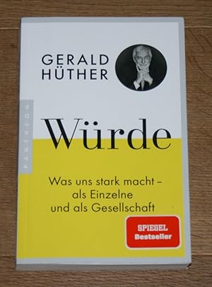 Würde. Was uns stark macht - als Einzelne und als Gesellschaft.