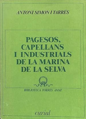 Imagen del vendedor de PAGESOS, CAPELLANS I INDUSTRIALS DE LA MARINA DE LA SELVA. a la venta por Librera Smile Books
