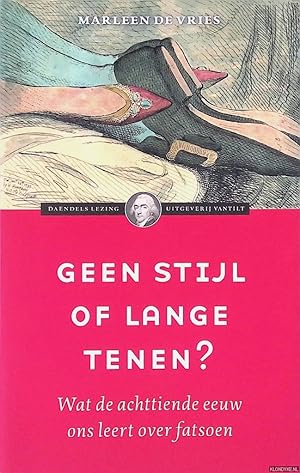 Bild des Verkufers fr Geen stijl of lange tenen? Wat de achttiende eeuw ons leert over fatsoen zum Verkauf von Klondyke