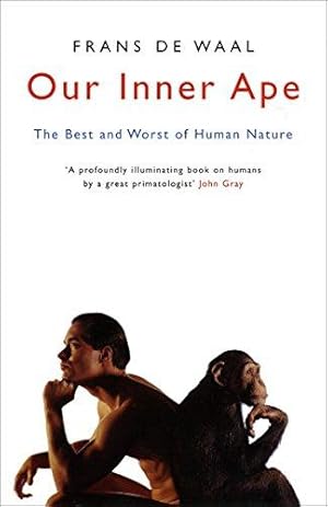 Image du vendeur pour Our Inner Ape: The Best And Worst Of Human Nature mis en vente par WeBuyBooks
