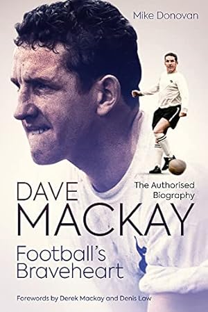 Imagen del vendedor de Football's Braveheart: The Authorised Biography of Dave Mackay a la venta por WeBuyBooks