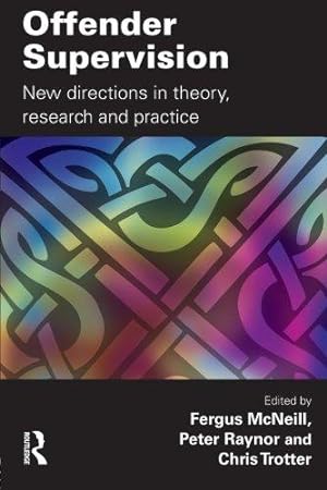 Imagen del vendedor de Offender Supervision: New Directions in Theory, Research and Practice a la venta por WeBuyBooks