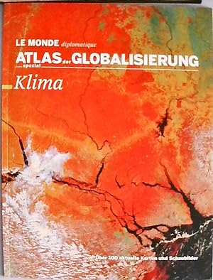 Atlas der Globalisierung spezial: Klima: Hrsg.: Le Monde diplomatique [Red. der dt. Ausg.: Barbar...