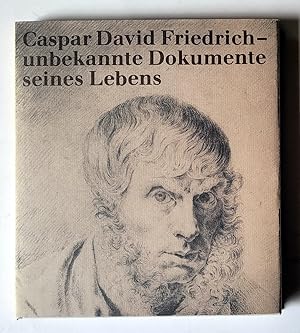 Caspar David Friedrich - unbekannte Dokumente seines Lebens. Herausgegeben. u. kommentiert von Ka...