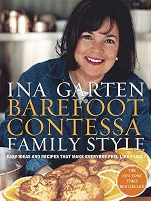 Bild des Verkufers fr Barefoot Contessa Family Style: Easy Ideas and Recipes That Make Everyone Feel Like Family: A Cookbook zum Verkauf von WeBuyBooks