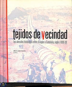 Image du vendeur pour TEJIDOS DE VENCINDAD - LOS VNCULOS HISTRICOS ENTRE ARAGN Y CATALUA SIGLOS XVIII-XX. mis en vente par Librera Smile Books