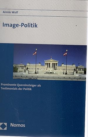 Bild des Verkufers fr Image-Politik : prominente Quereinsteiger als Testimonials der Politik. zum Verkauf von Schrmann und Kiewning GbR