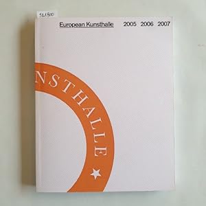 Imagen del vendedor de European Kunsthalle 2005 2006 2007 a la venta por Gebrauchtbcherlogistik  H.J. Lauterbach