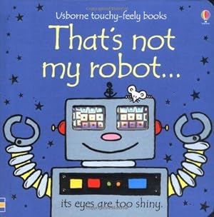 Immagine del venditore per That's not my robot. venduto da WeBuyBooks 2