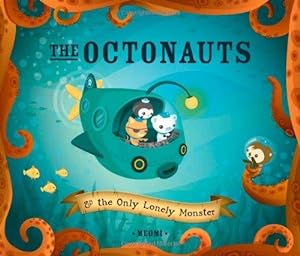 Imagen del vendedor de The Octonauts and the Only Lonely Monster: Now a major television series! a la venta por WeBuyBooks 2