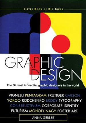 Immagine del venditore per Graphic Design: The 50 Most Influential Graphic Designers in the World (Little Book of Big Ideas) venduto da WeBuyBooks