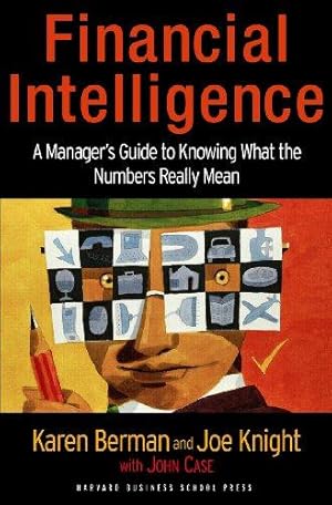 Seller image for Financial Intelligence: A Manager's Guide to Knowing What the Numbers Really Mean for sale by WeBuyBooks