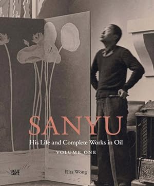 Seller image for Sanyu : His Life and Complete Works in Oil: His Life for sale by GreatBookPrices