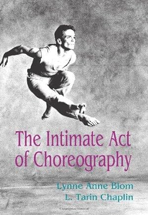 Imagen del vendedor de The Intimate Act Of Choreography a la venta por WeBuyBooks