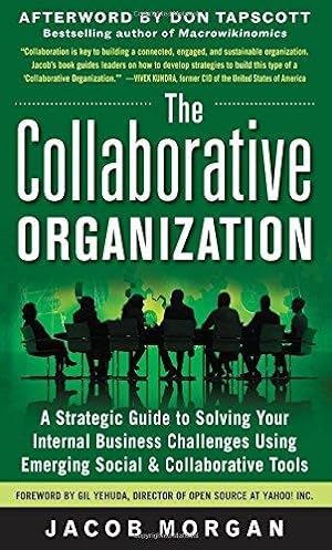 Imagen del vendedor de The Collaborative Organization: A Strategic Guide to Solving Your Internal Business Challenges Using Emerging Social and Collaborative Tools (BUSINESS BOOKS) a la venta por WeBuyBooks