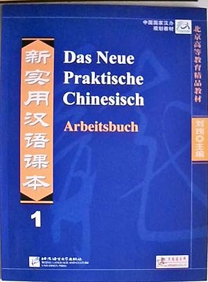 Bild des Verkufers fr Das Neue Praktische Chinesisch /Xin shiyong hanyu keben / Das Neue Praktische Chinesisch - Arbeitsbuch 1 1. ; Arbeitsbuch. zum Verkauf von Berliner Bchertisch eG