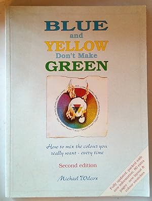 Blue and Yellow Don't Make Green | How to mix the colour you really want - every time