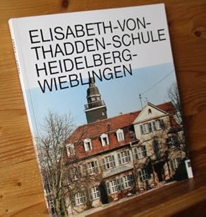 Elisabeth-von-Thadden-Schule in Heidelberg - Wieblingen. Annäherung an eine 60-järige Schulgeschi...