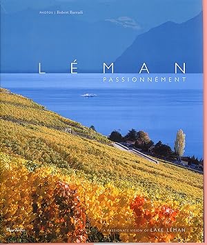 Seller image for Leman Passionnement, A Passionate vision of Lake Leman for sale by Bouquinerie Le Fouineur