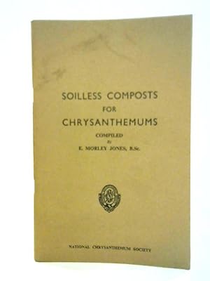 Bild des Verkufers fr Soilless Composts for Chrysanthemums zum Verkauf von World of Rare Books