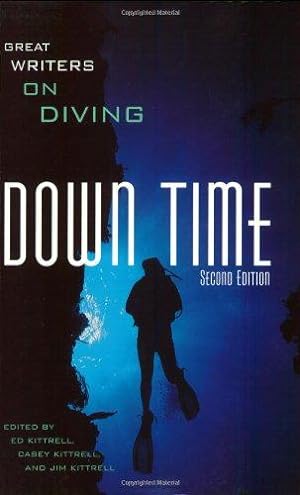 Imagen del vendedor de Down Time: Great Writers on Diving a la venta por WeBuyBooks