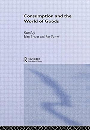 Bild des Verkufers fr Consumption and the World of Goods zum Verkauf von WeBuyBooks