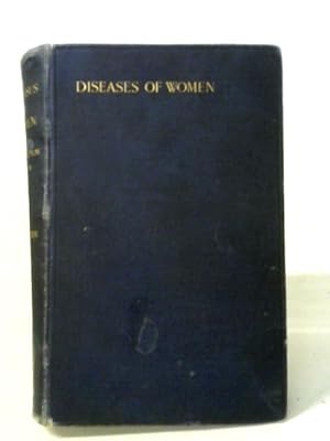 Bild des Verkufers fr The Diseases Of Women: A Handbook For Students And Practitioners zum Verkauf von World of Rare Books