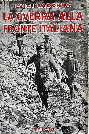 Seller image for LA GUERRA ALLA FRONTE ITALIANA (24 MAGGIO 1915 - 9 NOVEMBRE 1917) for sale by libreria minerva