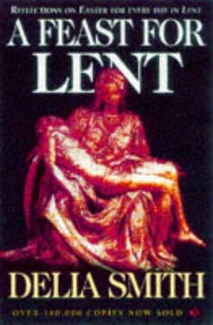 Seller image for A Feast for Lent: Reflections on Easter for Every Day in Lent for sale by WeBuyBooks