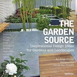 Immagine del venditore per The Garden Source: Inspirational Design Ideas for Gardens and Landscapes venduto da WeBuyBooks