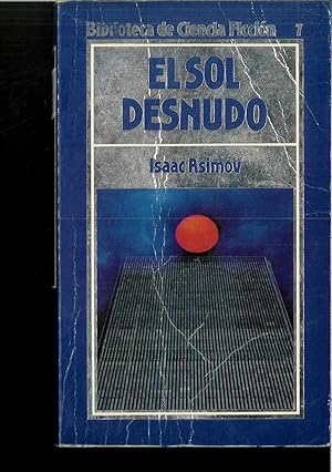 Imagen del vendedor de El sol desnudo (Biblioteca de Ciencia Ficcin /7) a la venta por Papel y Letras