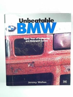 Bild des Verkufers fr Unbeatable BMW: eighty years of engineering and motorsport success zum Verkauf von Cotswold Internet Books