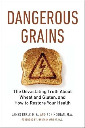 Bild des Verkufers fr Dangerous Grains: Why Gluten Cereal Grains May Be Hazardous to Your Health zum Verkauf von WeBuyBooks