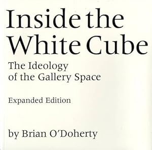 Immagine del venditore per Inside the White Cube: The Ideology of the Gallery Space, Expanded Edition venduto da WeBuyBooks