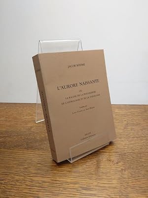 Bild des Verkufers fr L'aurore naissante ou la racine de la philosophie, de l'astrologie, et de la thologie. Traduite par Louis Claude de Saint-Martin. zum Verkauf von Librairie L'Abac / Gimmic SRL