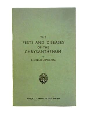 Bild des Verkufers fr The Pests and Diseases of the Chrysanthemums zum Verkauf von World of Rare Books