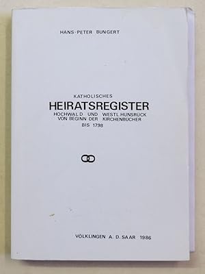 Bild des Verkufers fr Katholisches Heiratsregister Hochwald und westlicher Hunsrck. von Beginn der Kirchenbcher bis 1798. zum Verkauf von Antiquariat Martin Barbian & Grund GbR