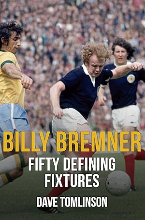Seller image for Billy Bremner Fifty Defining Fixtures for sale by Redux Books