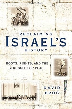 Bild des Verkufers fr Reclaiming Israel's History: Roots, Rights, and the Struggle for Peace zum Verkauf von WeBuyBooks