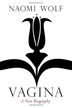 Seller image for Vagina: A New Biography for sale by WeBuyBooks