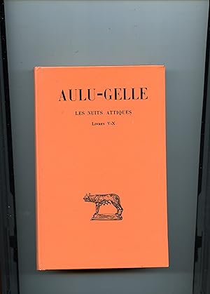 LES NUITS ATTIQUES . TOME II . Livres V - X . Texte établi et traduit par René Marache