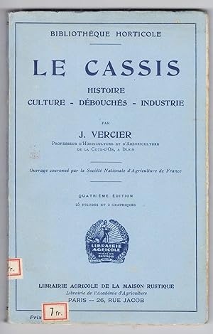 Le Cassis. Histoire, culture, débouchés, industrie. Quatrième édition. 25 figures et 2 graphiques.